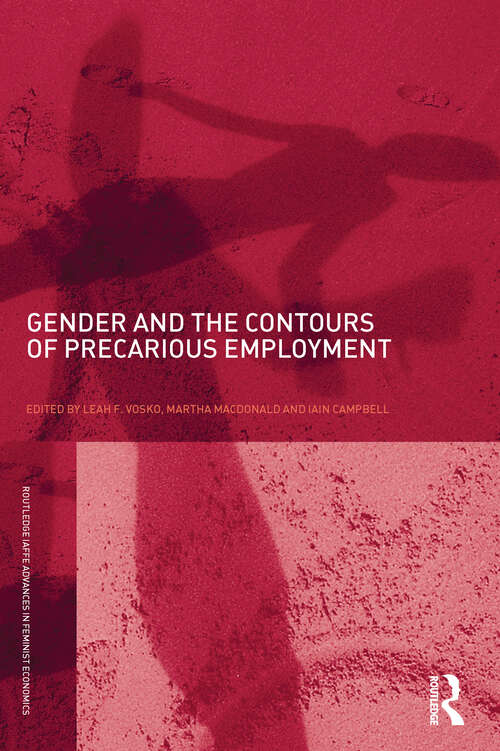 Gender and the Contours of Precarious Employment (Routledge IAFFE Advances in Feminist Economics)
