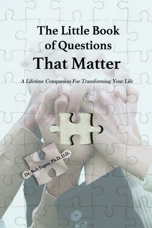 Book cover of The Little Book of Questions That Matter: A Lifetime Companion For Transforming Your Life