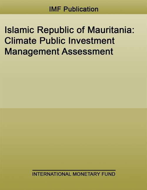 Book cover of Islamic Republic of Mauritania: Climate Public Investment Management Assessment
