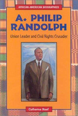 Book cover of A. Philip Randolph: Union Leader and Civil Rights Crusader