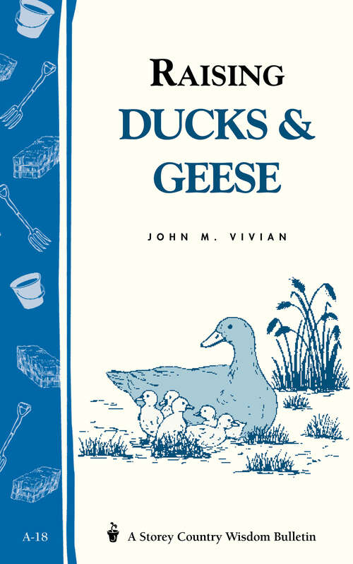 Book cover of Raising Ducks & Geese: Storey's Country Wisdom Bulletin A-18 (Storey Country Wisdom Bulletin Ser.)