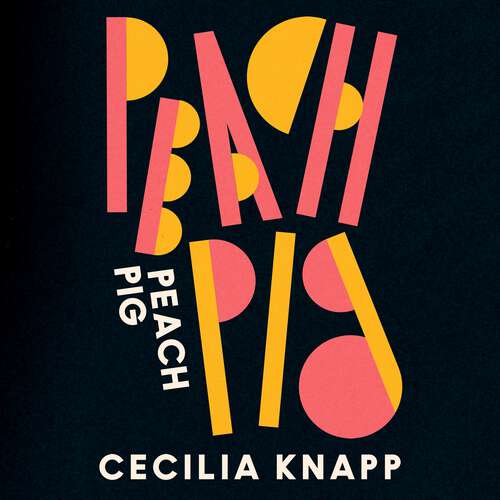 Book cover of Peach Pig: The debut collection from the Young People’s Laureate for London, Forward Prize-shortlisted author