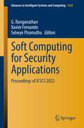 Soft Computing for Security Applications: Proceedings of ICSCS 2022 (Advances in Intelligent Systems and Computing #1428)