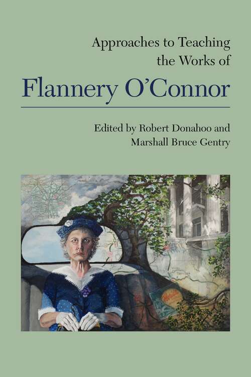 Book cover of Approaches to Teaching the Works of Flannery O'Connor (Approaches to Teaching World Literature #158)