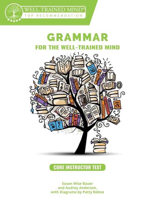 Book cover of Grammar for the Well-Trained Mind: Core Instructor Text, Years 1 - 4