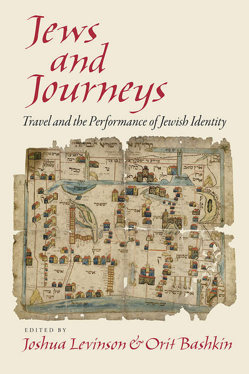 Book cover of Jews and Journeys: Travel and the Performance of Jewish Identity (Jewish Culture and Contexts)