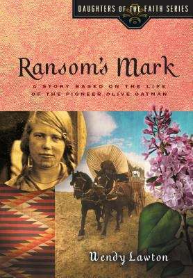 Book cover of Ransom's Mark: A Story Based On The Life Of The Pioneer Olive Oatman