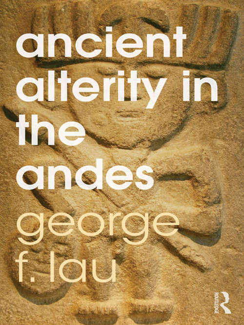 Book cover of Ancient Alterity in the Andes: A Recognition of Others