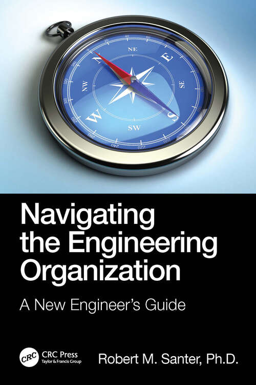 Book cover of Navigating the Engineering Organization: A New Engineer's Guide