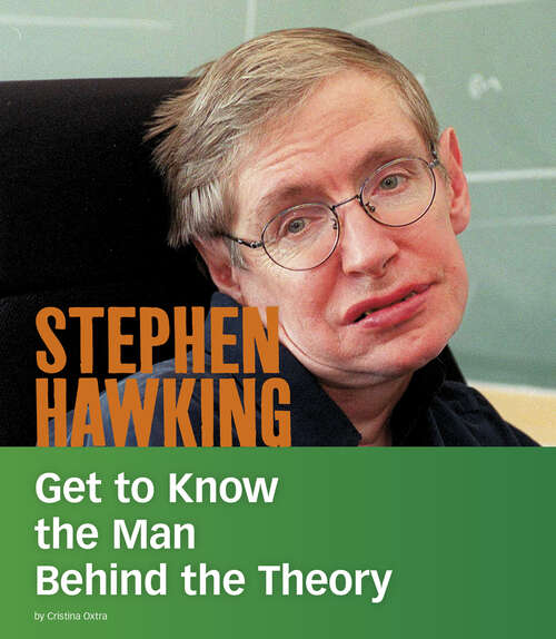 Book cover of Stephen Hawking: Get To Know The Man Behind The Theory (People You Should Know Ser.)