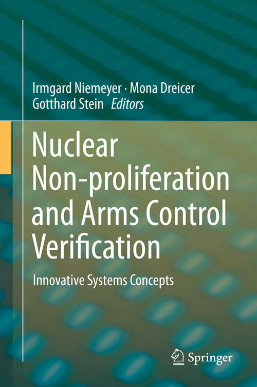 Book cover of Nuclear Non-proliferation and Arms Control Verification: Innovative Systems Concepts (1st ed. 2020)