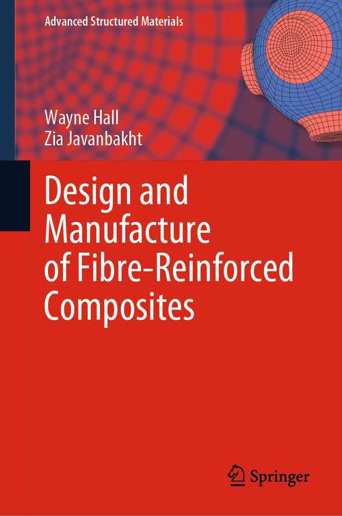 Design and Manufacture of Fibre-Reinforced Composites (Advanced Structured Materials #158)