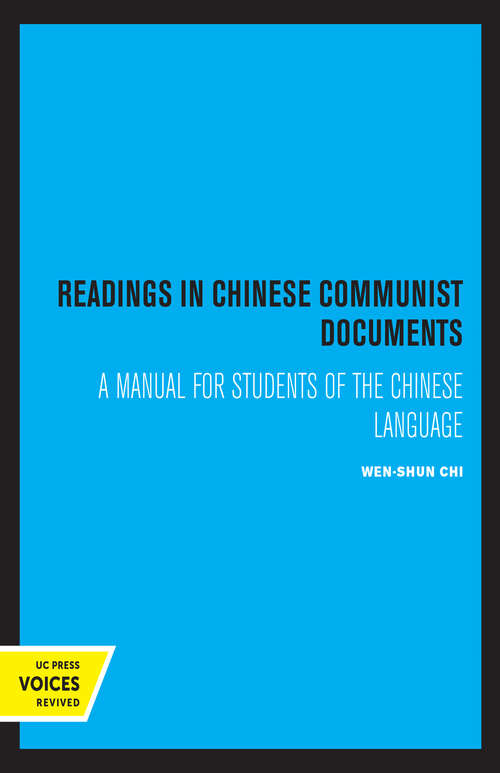 Book cover of Readings in Chinese Communist Documents: A Manual For Students Of The Chinese Language (classic Reprint)