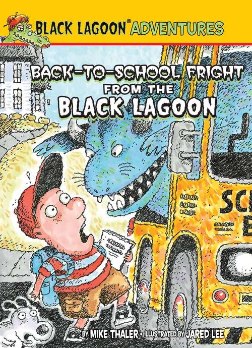 Book cover of The Back-to-School Fright from the Black Lagoon (Black Lagoon Adventures, Book: 13)