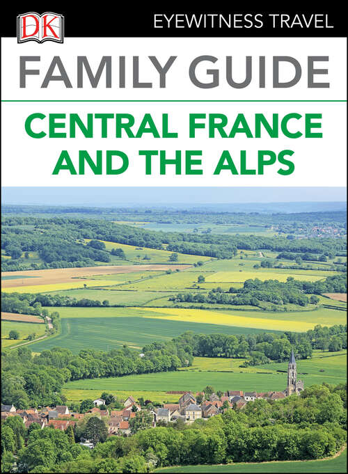 Book cover of Family Guide Central France and the Alps (Travel Guide)