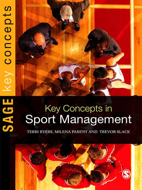 Key Concepts in Sport Management (SAGE Key Concepts series)