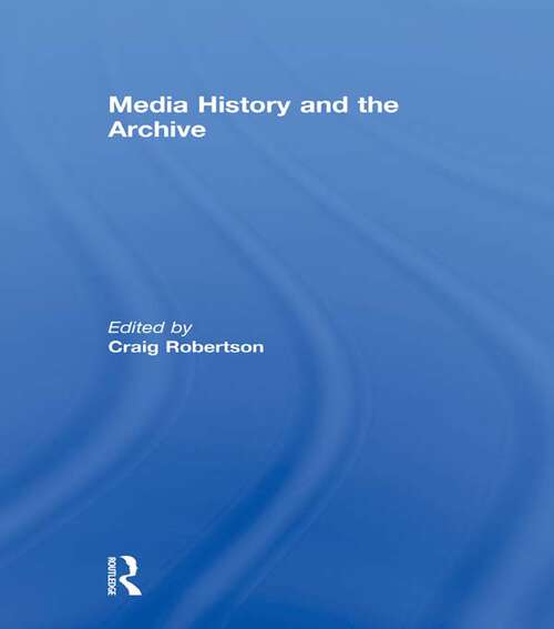 Book cover of Media History and the Archive