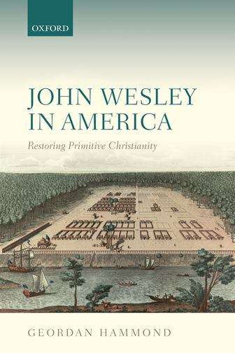 Book cover of John Wesley in America: Restoring Primitive Christianity