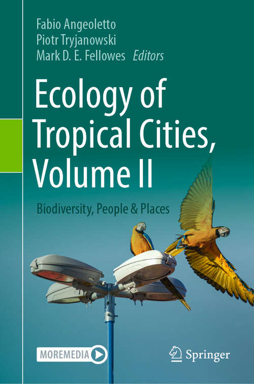 Book cover of Ecology of Tropical Cities, Volume II: Biodiversity, People & Places