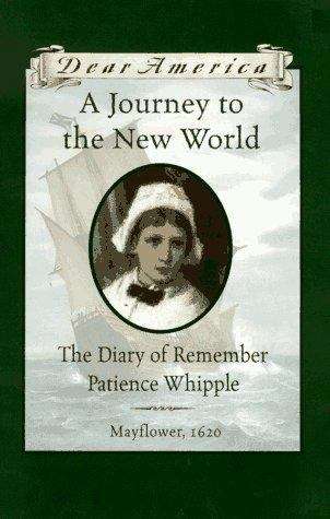 Book cover of A Journey to the New World: The Diary of Remember Patience Whipple, Mayflower,1620 (Dear America)