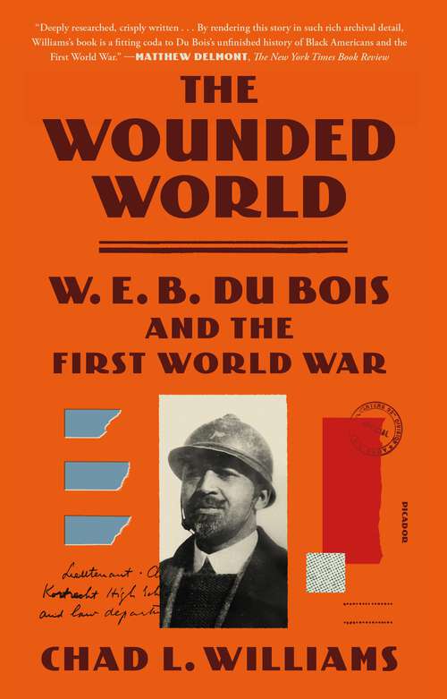 Book cover of The Wounded World: W. E. B. Du Bois and the First World War