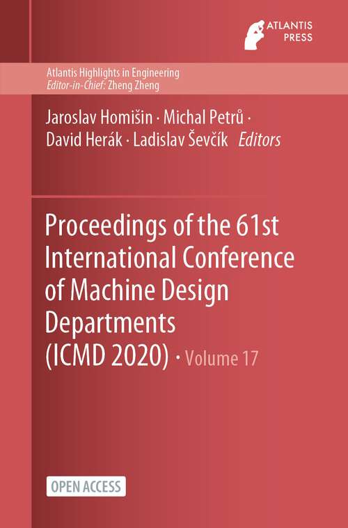 Book cover of Proceedings of the 61st International Conference of Machine Design Departments (1st ed. 2023) (Atlantis Highlights in Engineering #17)