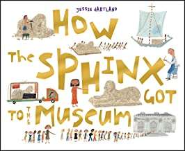 Book cover of How the Sphinx Got to the Museum (How The ... Got To The Museum)