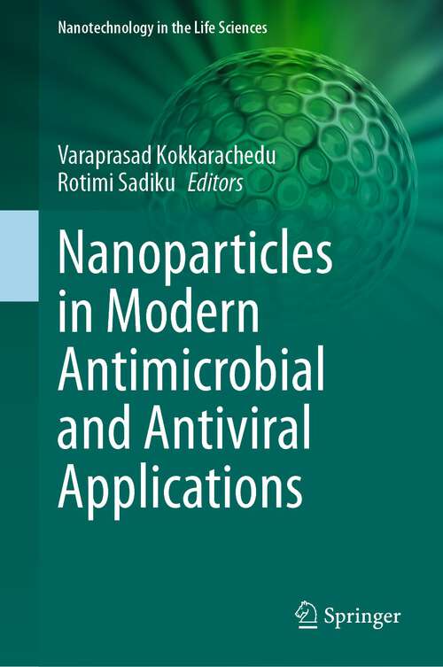 Book cover of Nanoparticles in Modern Antimicrobial and Antiviral Applications (2024) (Nanotechnology in the Life Sciences)