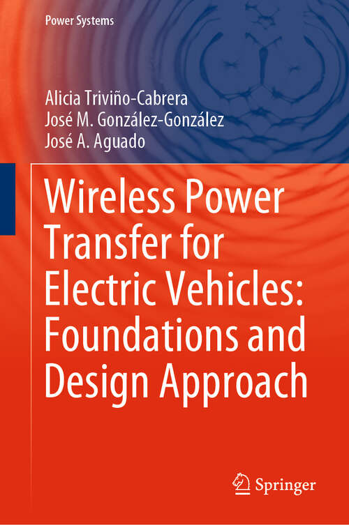 Book cover of Wireless Power Transfer for Electric Vehicles: Foundations and Design Approach (1st ed. 2020) (Power Systems)