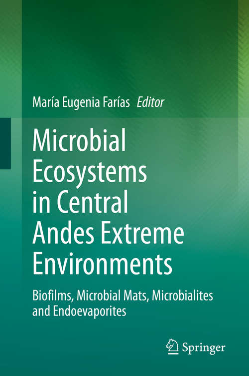 Book cover of Microbial Ecosystems in Central Andes Extreme Environments: Biofilms, Microbial Mats, Microbialites and Endoevaporites (1st ed. 2020)