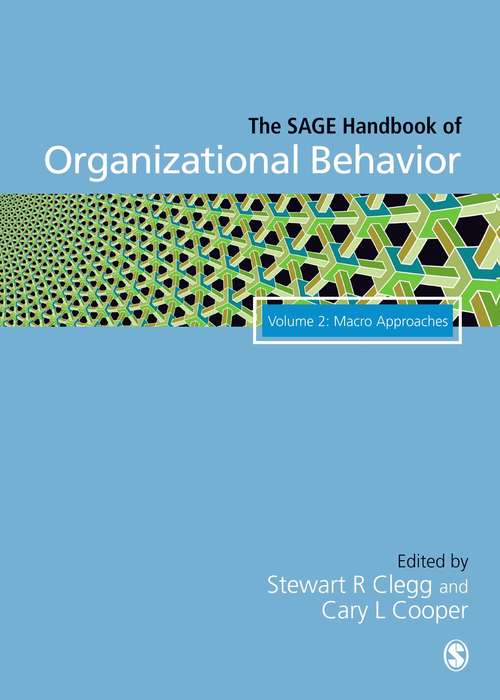 The SAGE Handbook of Organizational Behavior: Volume Two: Macro Approaches