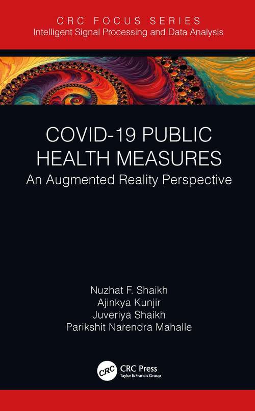 Book cover of COVID-19 Public Health Measures: An Augmented Reality Perspective (Intelligent Signal Processing and Data Analysis)