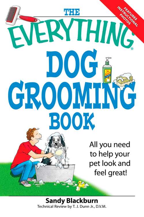 Book cover of The Everything Dog Grooming Book: All you need to help your pet look and feel great!