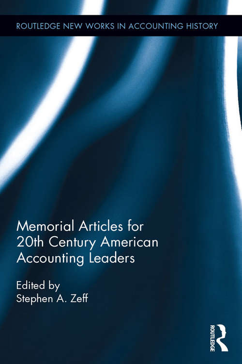 Memorial Articles for 20th Century American Accounting Leaders (Routledge New Works in Accounting History)