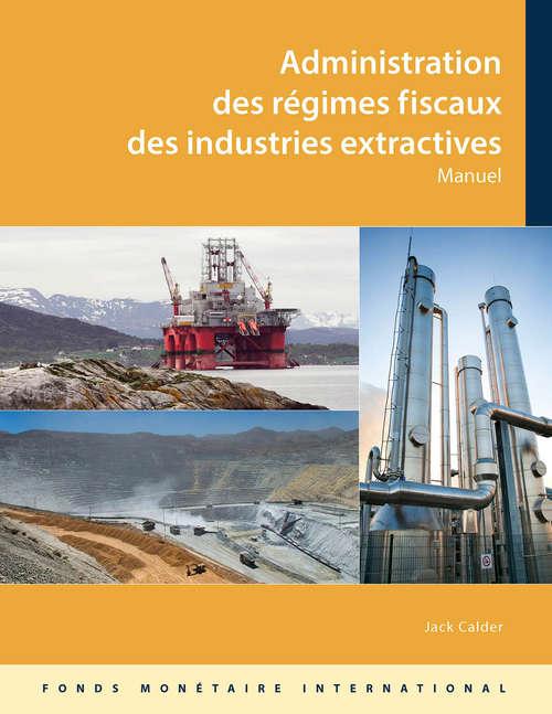 Book cover of Administration des régimes fiscaux des industries extractives Manuel
