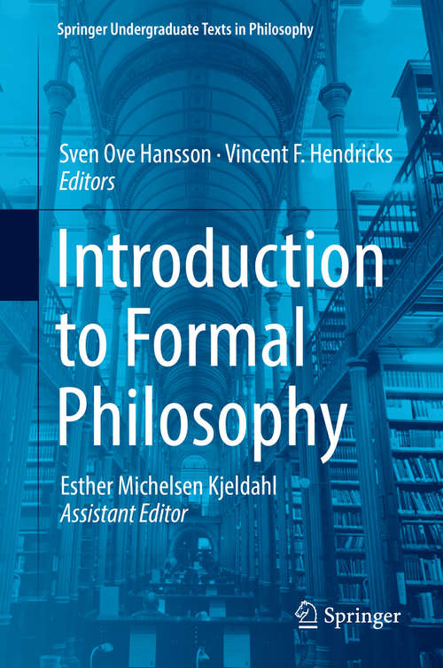Introduction to Formal Philosophy (Springer Undergraduate Texts In Philosophy Ser.)