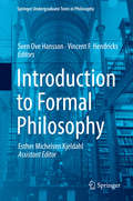 Introduction to Formal Philosophy (Springer Undergraduate Texts In Philosophy Ser.)