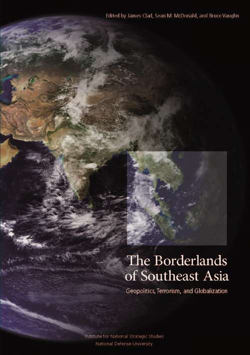 The Borderlands of Southeast Asia: Geopolitics, Terrorism and Globalization