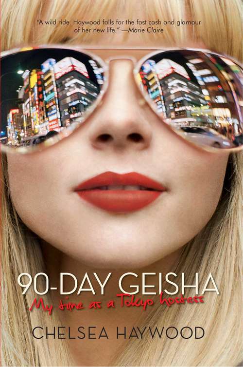 Book cover of 90 Day Geisha: My time as Tokyo Hostess