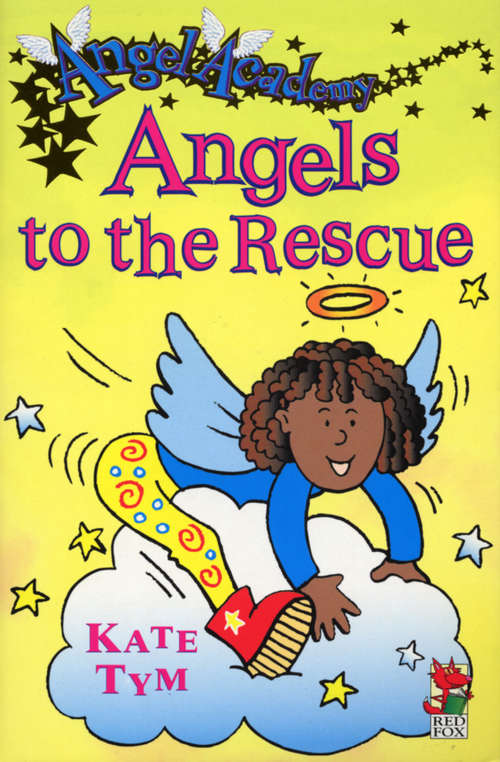 Book cover of Angel Academy - Angels To The Rescue