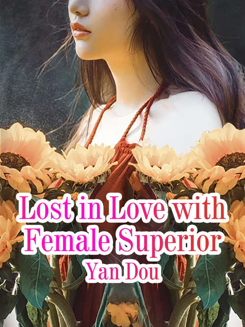 Lost in Love with Female Superior: Volume 2 (Volume 2 #2)