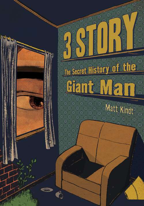 Book cover of 3 Story: The Secret History of the Giant Man