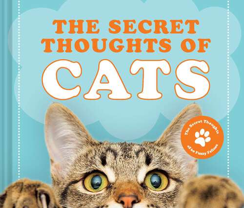 Book cover of The Secret Thoughts of Cats (Secret Thoughts Series #1)