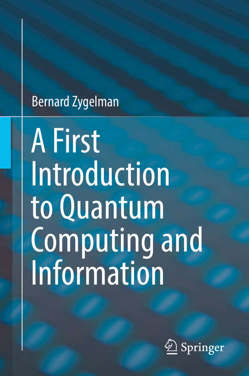 Book cover of A First Introduction to Quantum Computing and Information (1st ed. 2018)
