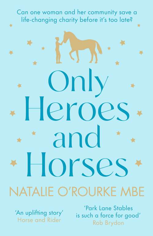 Book cover of Only Heroes and Horses