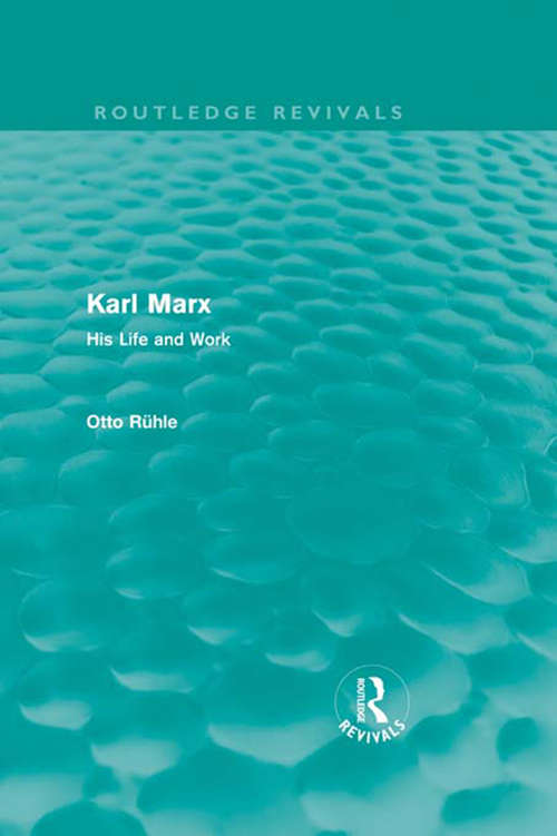Book cover of Karl Marx: His Life and Work (Routledge Revivals)