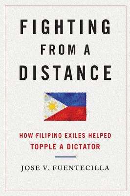 Book cover of Fighting from a Distance: How Filipino Exiles Helped Topple a Dictator