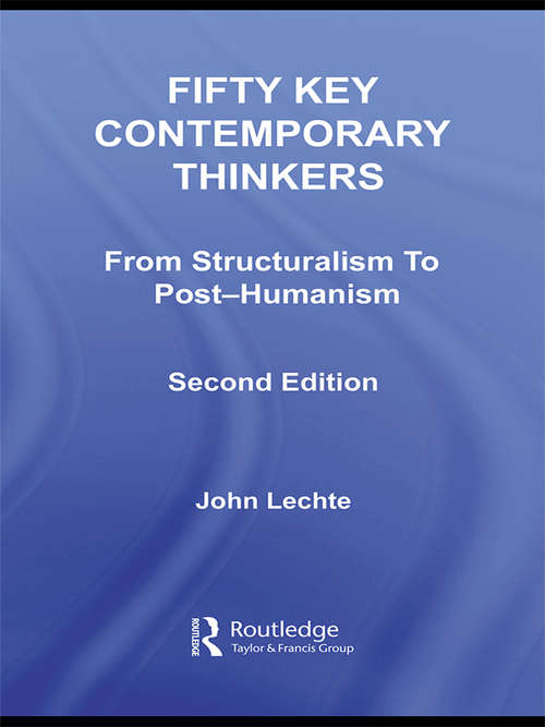 Book cover of Fifty Key Contemporary Thinkers: From Structuralism to Post-Humanism (2) (Routledge Key Guides)