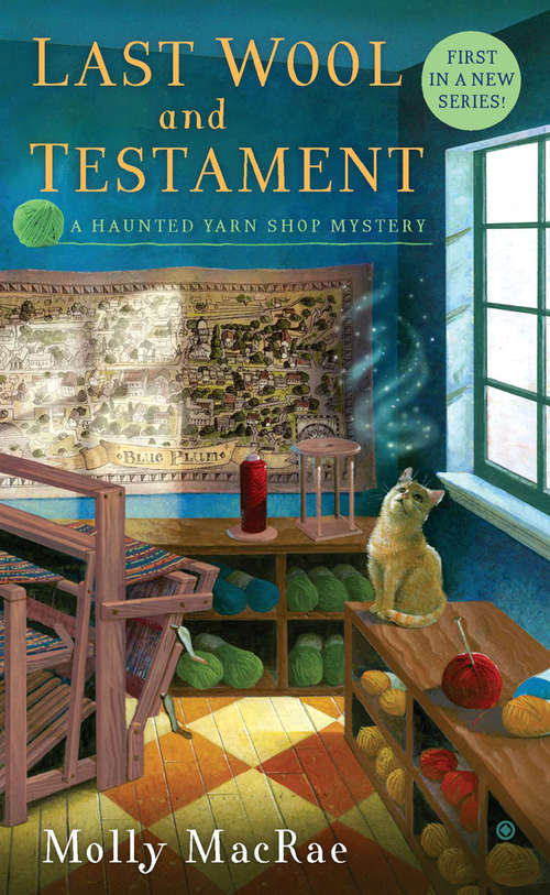 Book cover of Last Wool and Testament: A Haunted Yarn Shop Mystery