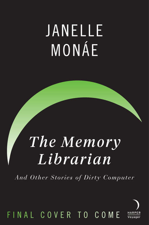 Book cover of The Memory Librarian: And Other Stories of Dirty Computer
